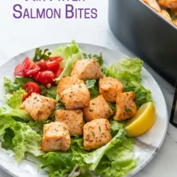 Air Fryer Salmon Bites with Garlic & Lemon Pepper